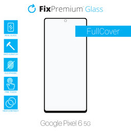 Προστατευτικό Γυαλί Full Cover για Google Pixel 6 5G | FixPremium FullCover Glass