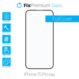FullCover Glass - Προστατευτικό Γυαλί για iPhone 15 Pro Max | FixPremium